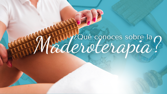 ¿Qué conoces sobre la Maderoterapia? ¡Conversemos!