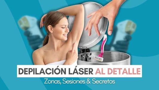 Depilación Láser al Detalle: Zonas, Sesiones y Secretos