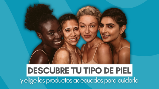 Descubre tu tipo de piel y elige los productos adecuados para cuidarla